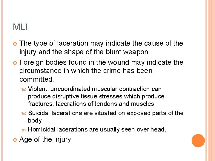 MLI The type of laceration may indicate the cause of the injury and the