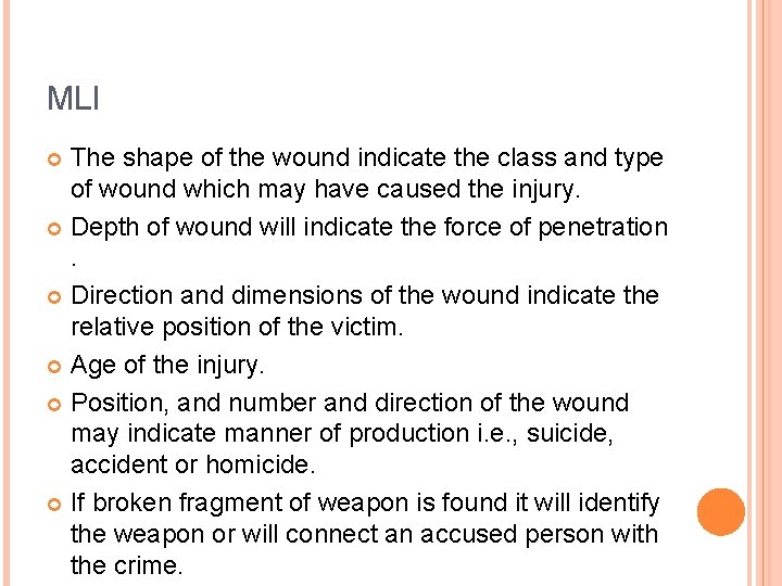 MLI The shape of the wound indicate the class and type of wound which