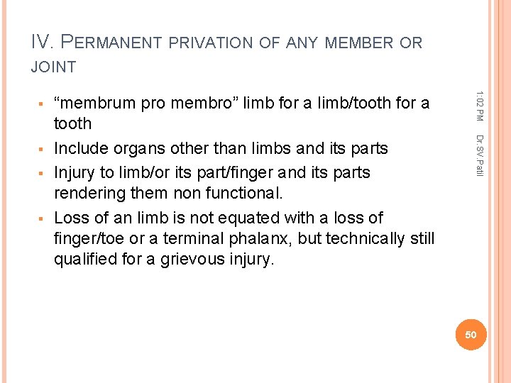 IV. PERMANENT PRIVATION OF ANY MEMBER OR JOINT Dr. SV. Patil “membrum pro membro”