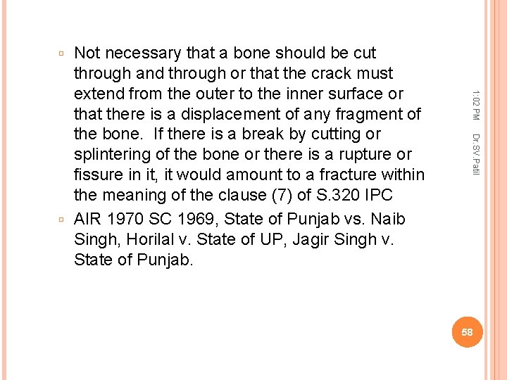 Not necessary that a bone should be cut through and through or that the