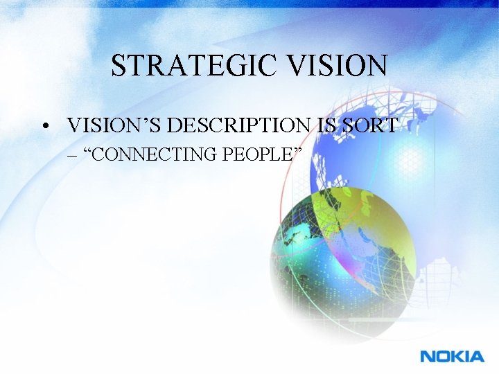 STRATEGIC VISION • VISION’S DESCRIPTION IS SORT – “CONNECTING PEOPLE” 