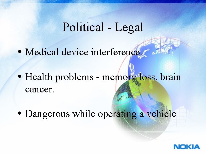 Political - Legal • Medical device interference. • Health problems - memory loss, brain