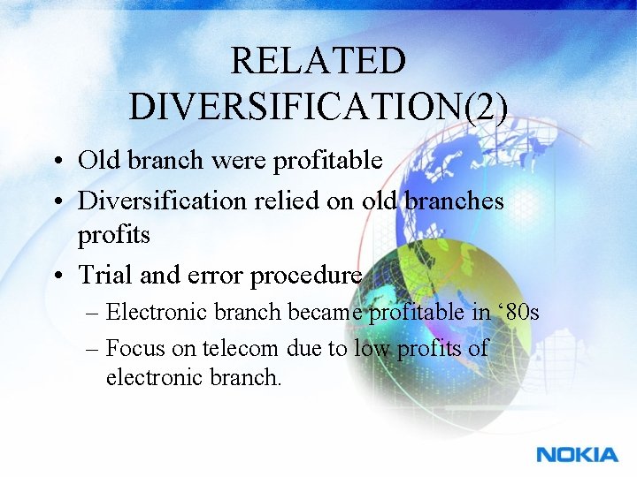 RELATED DIVERSIFICATION(2) • Old branch were profitable • Diversification relied on old branches profits