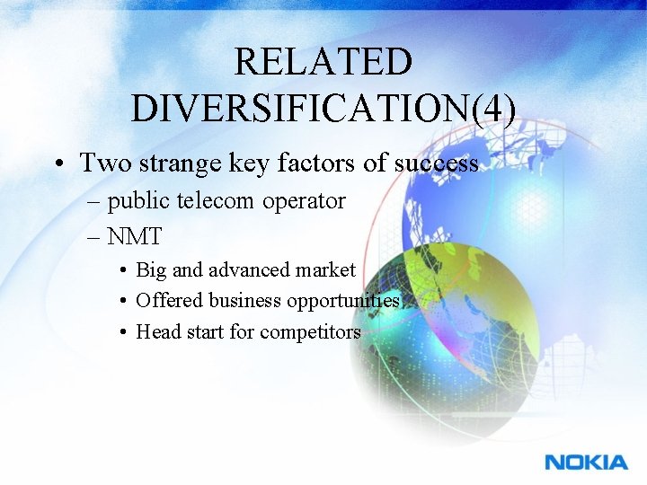 RELATED DIVERSIFICATION(4) • Two strange key factors of success – public telecom operator –