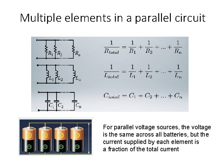Multiple elements in a parallel circuit For parallel voltage sources, the voltage is the