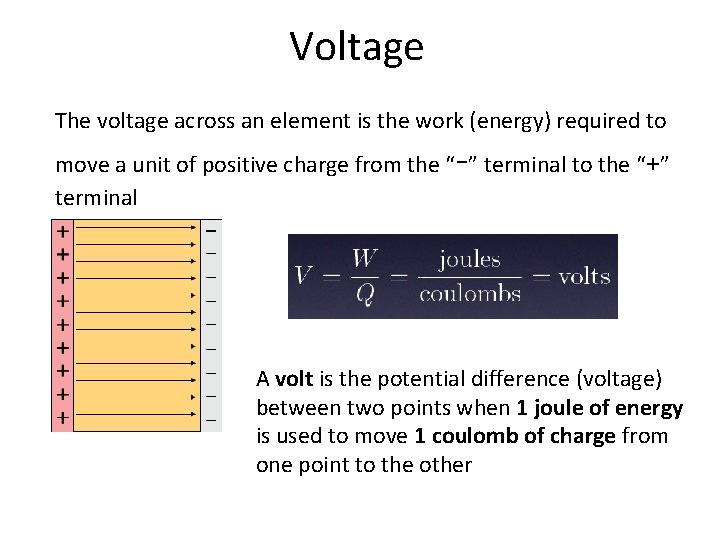 Voltage The voltage across an element is the work (energy) required to - move