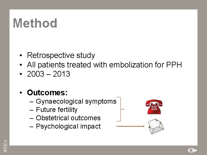 Method • Retrospective study • All patients treated with embolization for PPH • 2003