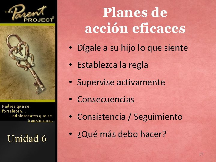 Planes de acción eficaces • Dígale a su hijo lo que siente • Establezca