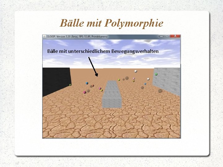 Bälle mit Polymorphie Bälle mit unterschiedlichem Bewegungsverhalten 