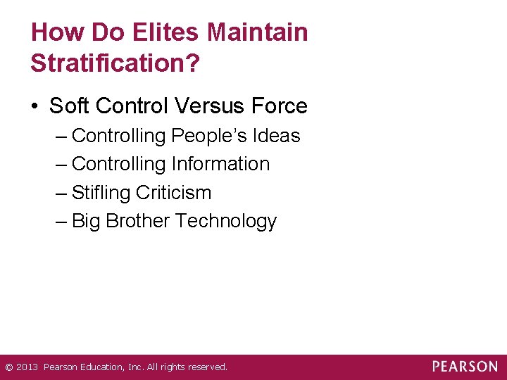 How Do Elites Maintain Stratification? • Soft Control Versus Force – Controlling People’s Ideas How Do Elites Maintain Stratification? • Soft Control Versus Force – Controlling People’s Ideas