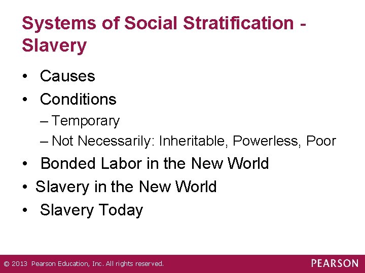 Systems of Social Stratification Slavery • Causes • Conditions – Temporary – Not Necessarily: Systems of Social Stratification Slavery • Causes • Conditions – Temporary – Not Necessarily: