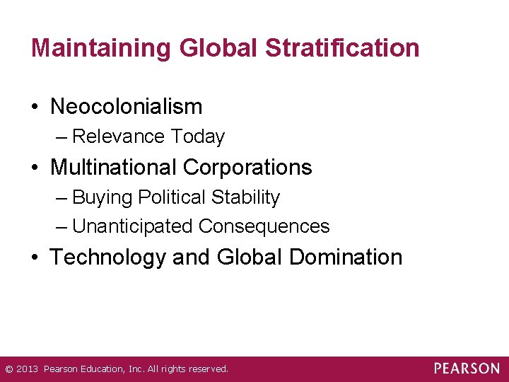 Maintaining Global Stratification • Neocolonialism – Relevance Today • Multinational Corporations – Buying Political