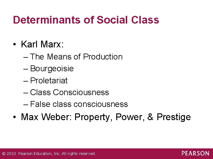 Determinants of Social Class • Karl Marx: – The Means of Production – Bourgeoisie Determinants of Social Class • Karl Marx: – The Means of Production – Bourgeoisie