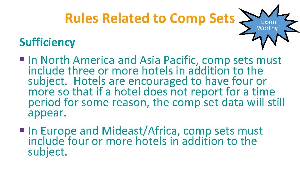 Rules Related to Comp Sets Exam Worthy! Sufficiency § In North America and Asia