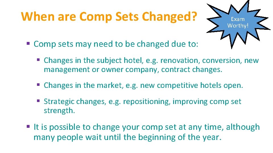 When are Comp Sets Changed? Exam Worthy! § Comp sets may need to be