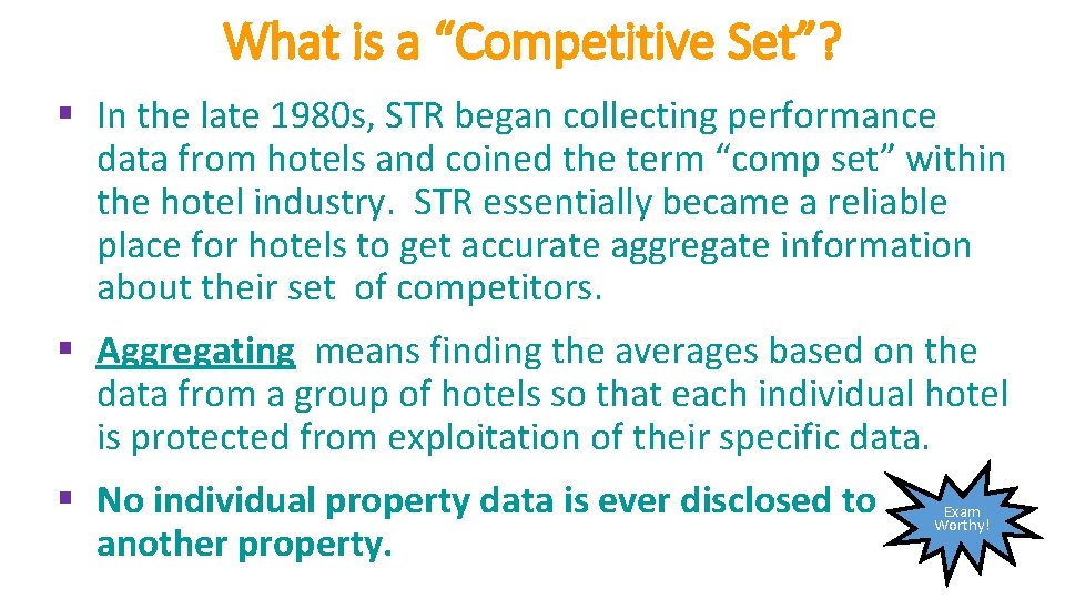 What is a “Competitive Set”? § In the late 1980 s, STR began collecting