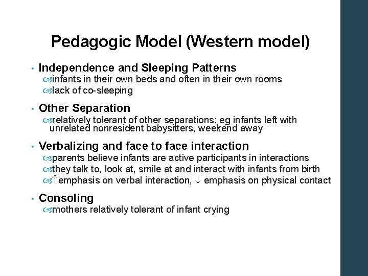 Pedagogic Model (Western model) • Independence and Sleeping Patterns infants in their own beds