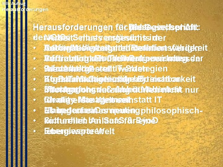 IIIII. Aufzug Herausforderungen © PROJECT CONSULT Unternehmensberatung Dr. Ulrich Kampffmeyer Gmb. H 2011 /