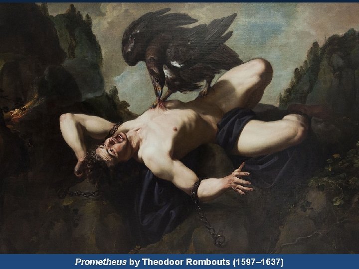 Prometheus by Theodoor Rombouts (1597– 1637) 