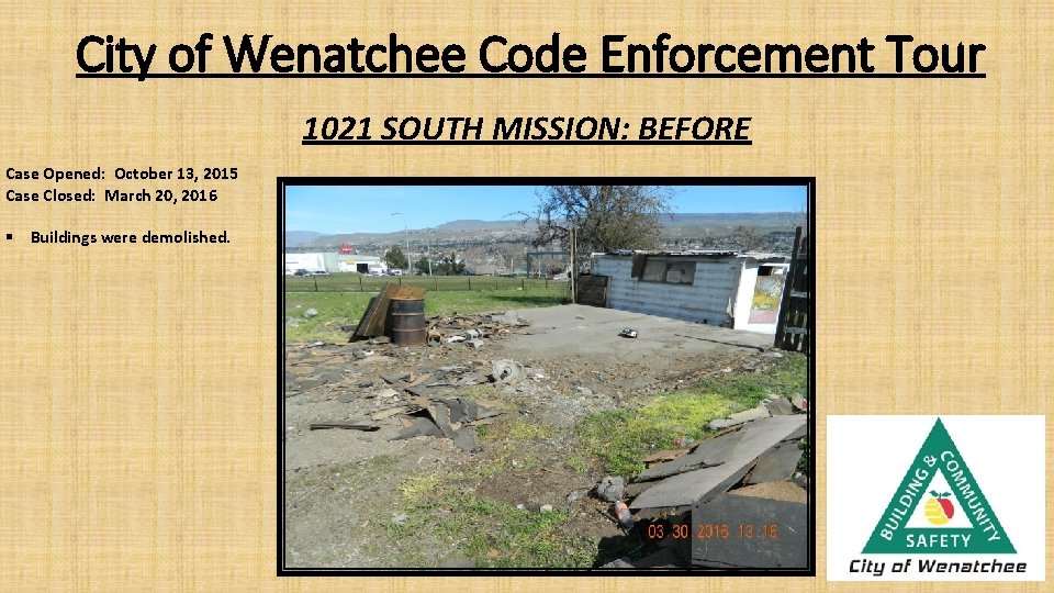 City of Wenatchee Code Enforcement Tour 1021 SOUTH MISSION: BEFORE Case Opened: October 13,