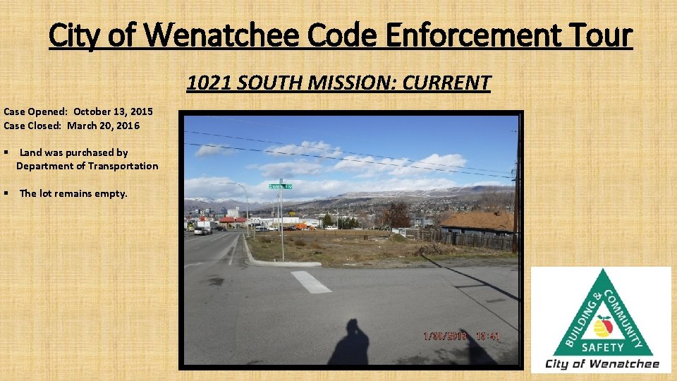 City of Wenatchee Code Enforcement Tour 1021 SOUTH MISSION: CURRENT Case Opened: October 13,