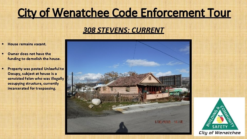 City of Wenatchee Code Enforcement Tour 308 STEVENS: CURRENT § House remains vacant. §