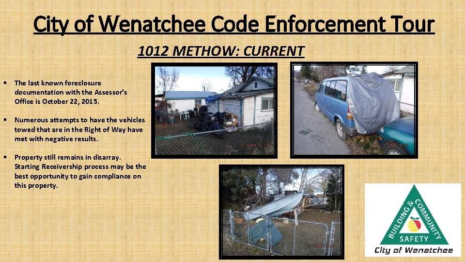 City of Wenatchee Code Enforcement Tour 1012 METHOW: CURRENT § The last known foreclosure