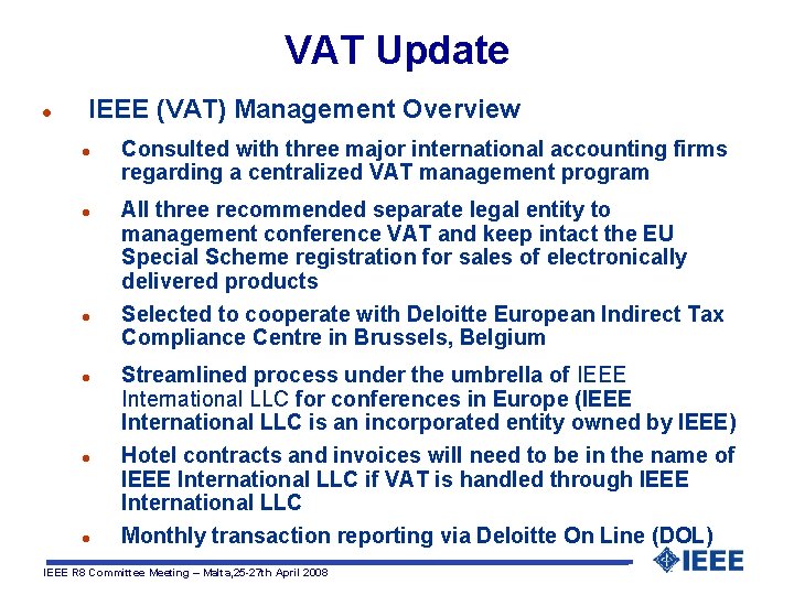 VAT Update l IEEE (VAT) Management Overview l l l Consulted with three major