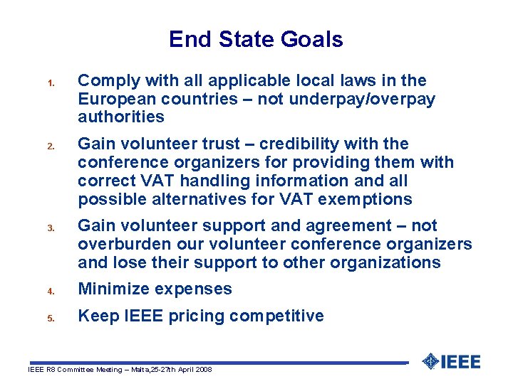 End State Goals 1. 2. 3. Comply with all applicable local laws in the