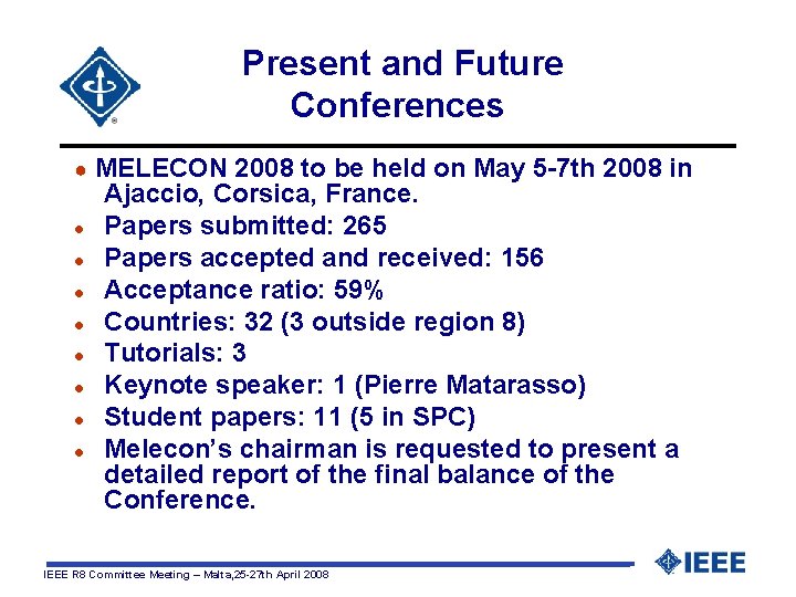  Present and Future Conferences ● MELECON 2008 to be held on May 5