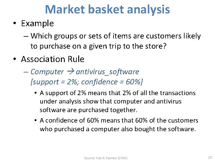 Market basket analysis • Example – Which groups or sets of items are customers