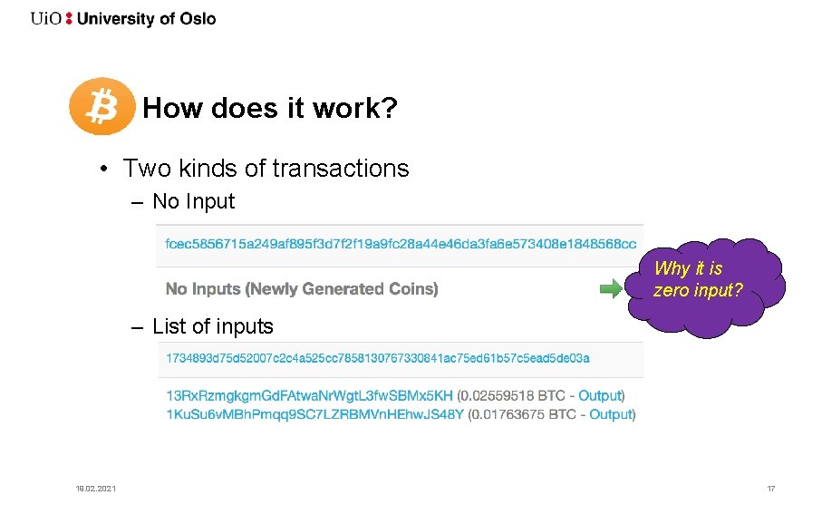 How does it work? • Two kinds of transactions – No Input Why it