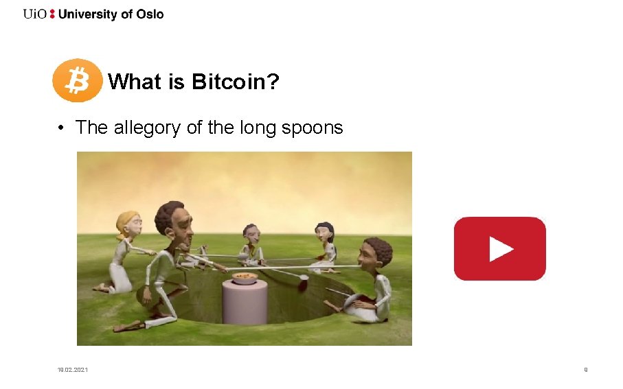 What is Bitcoin? • The allegory of the long spoons 19. 02. 2021 9