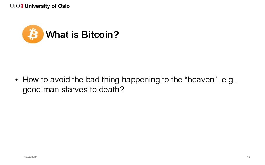 What is Bitcoin? • How to avoid the bad thing happening to the “heaven”,