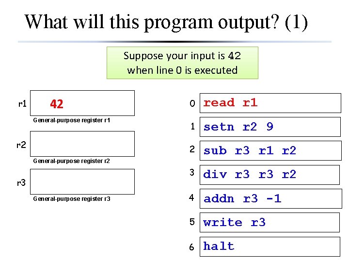 What will this program output? (1) Suppose your input is 42 when line 0