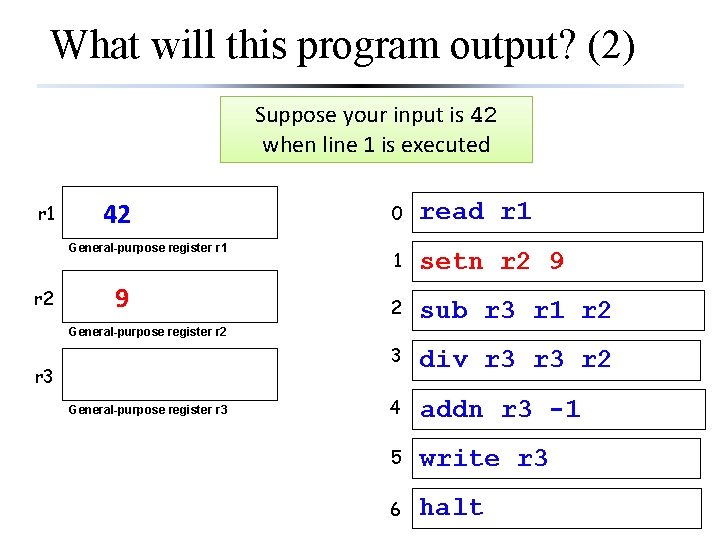 What will this program output? (2) Suppose your input is 42 when line 1