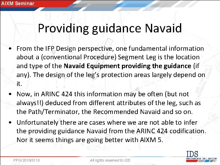 AIXM Seminar Providing guidance Navaid • From the IFP Design perspective, one fundamental information
