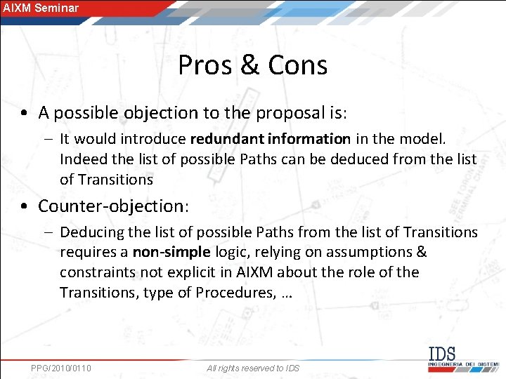 AIXM Seminar Pros & Cons • A possible objection to the proposal is: –