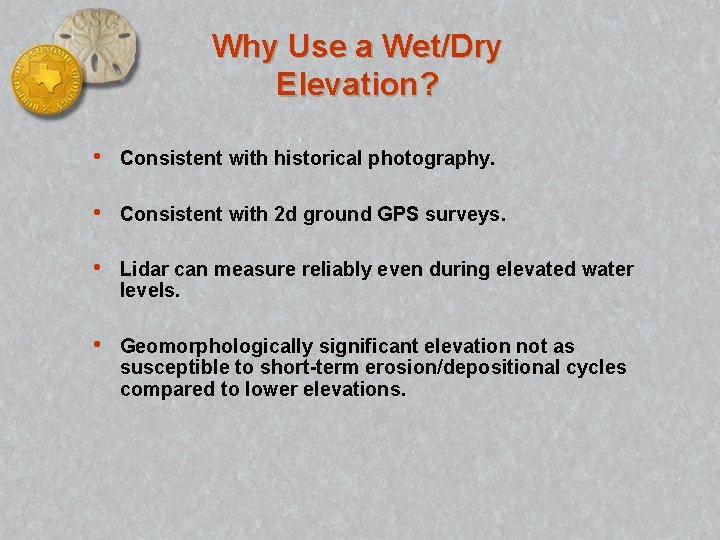 Why Use a Wet/Dry Elevation? • Consistent with historical photography. • Consistent with 2