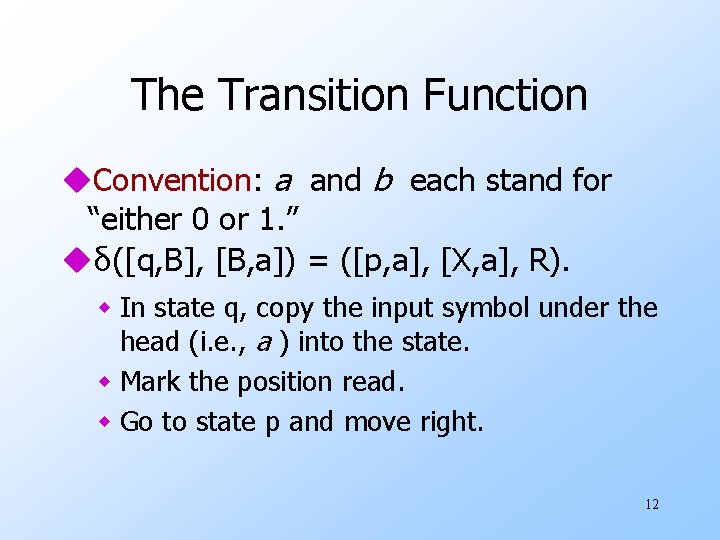 The Transition Function u. Convention: a and b each stand for “either 0 or