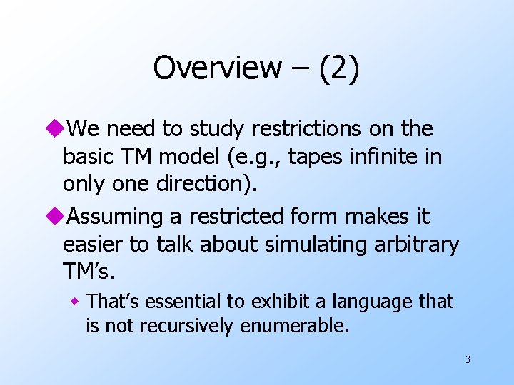 Overview – (2) u. We need to study restrictions on the basic TM model