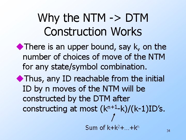 Why the NTM -> DTM Construction Works u. There is an upper bound, say