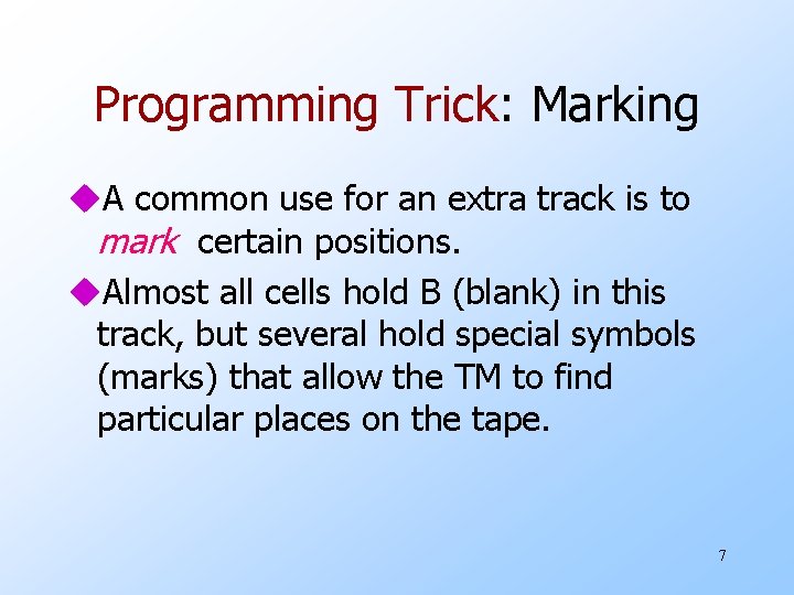 Programming Trick: Marking u. A common use for an extra track is to mark