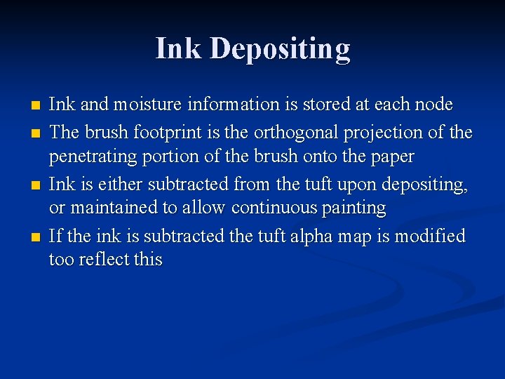 Ink Depositing n n Ink and moisture information is stored at each node The