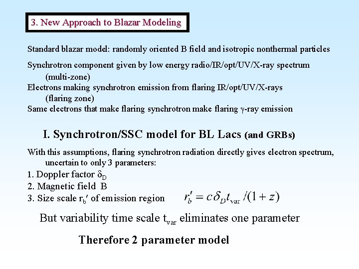 3. New Approach to Blazar Modeling Standard blazar model: randomly oriented B field and