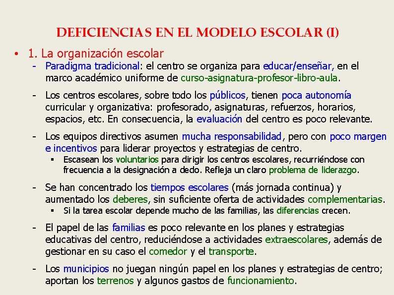 DEFICIENCIAS EN EL MODELO ESCOLAR (I) • 1. La organización escolar - Paradigma tradicional: