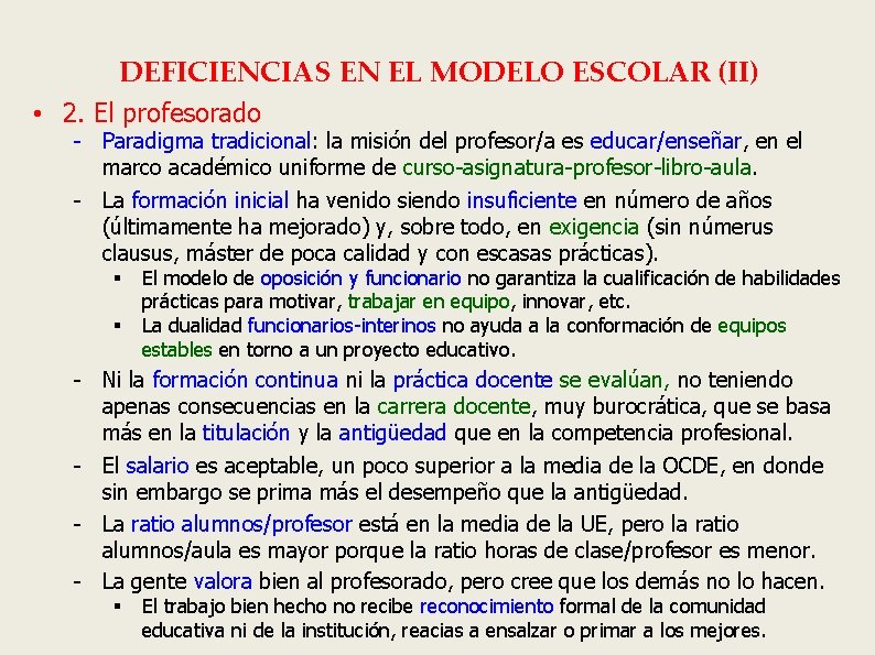 DEFICIENCIAS EN EL MODELO ESCOLAR (II) • 2. El profesorado - Paradigma tradicional: la