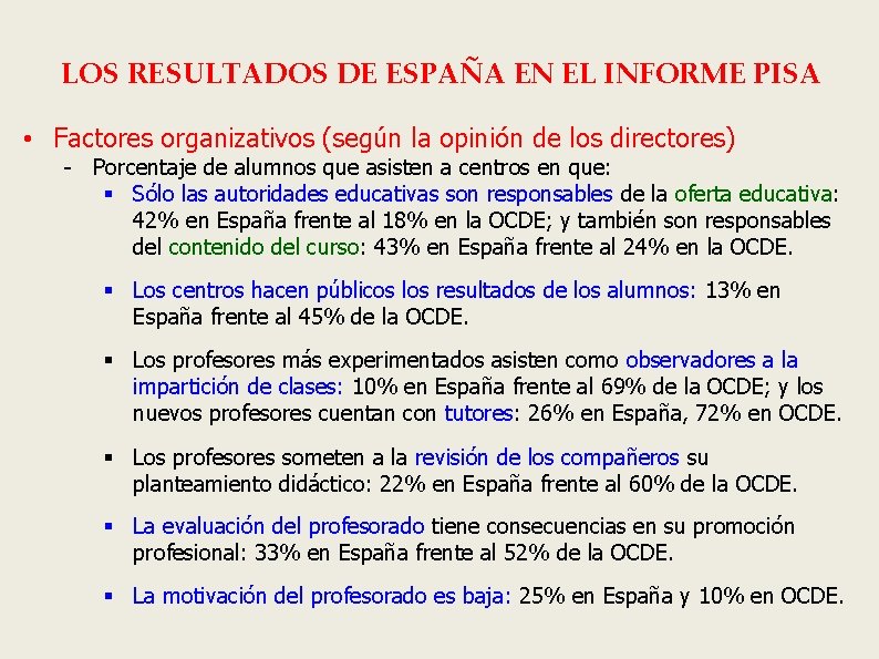 LOS RESULTADOS DE ESPAÑA EN EL INFORME PISA • Factores organizativos (según la opinión