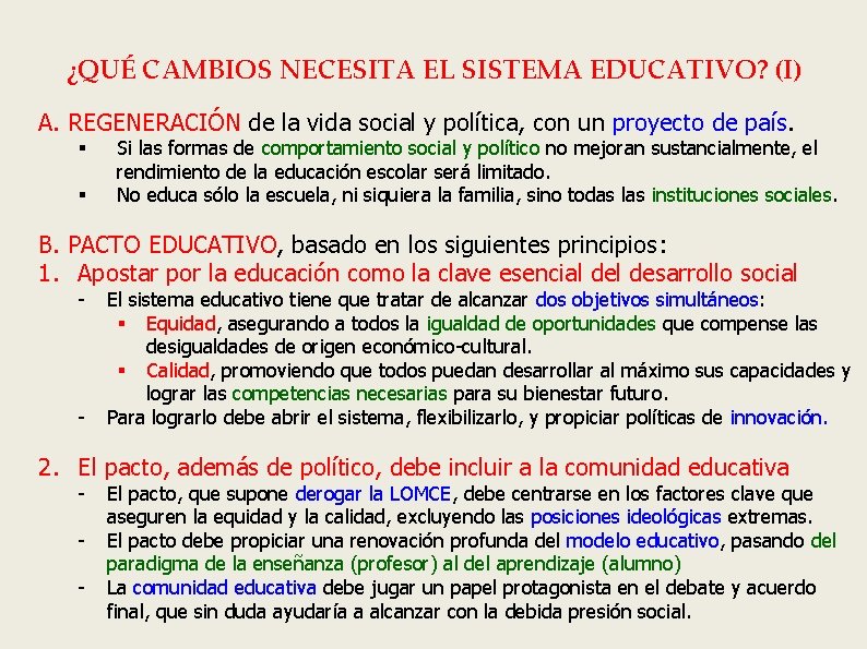 ¿QUÉ CAMBIOS NECESITA EL SISTEMA EDUCATIVO? (I) A. REGENERACIÓN de la vida social y