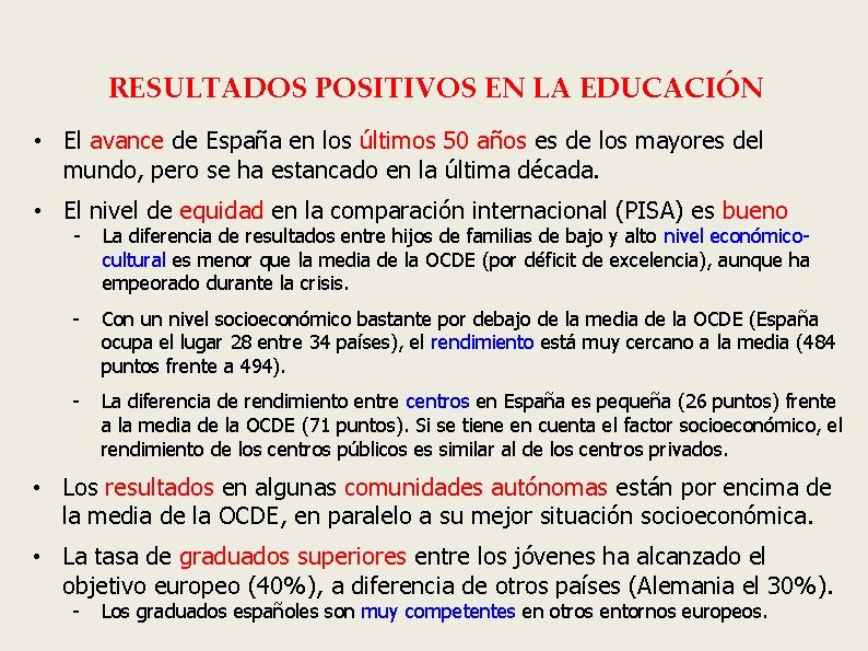 RESULTADOS POSITIVOS EN LA EDUCACIÓN • El avance de España en los últimos 50